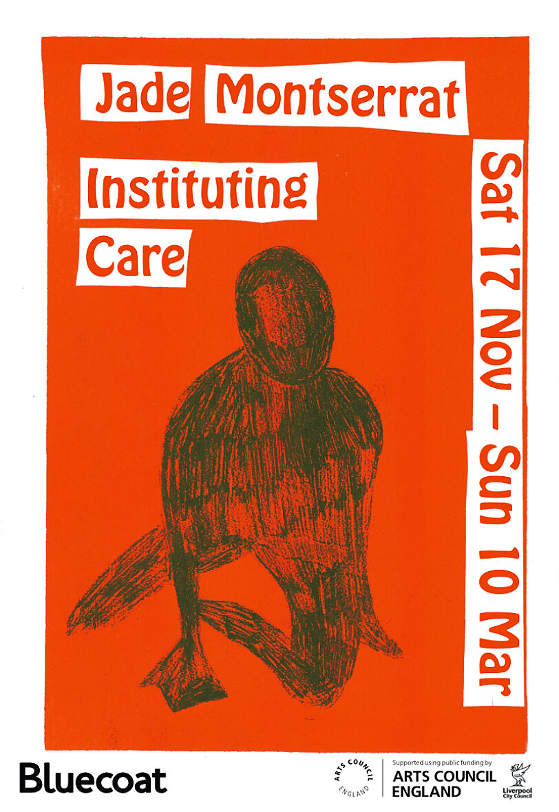 Poster for Jade Montserrat, Instituting Care exhibition at Bluecoat